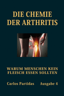 Die Chemie Der Arthritis: Warum Menschen Kein Fleisch Essen Sollten