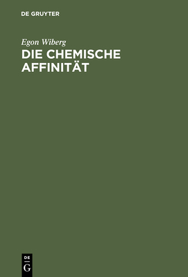 Die chemische Affinitt - Wiberg, Egon