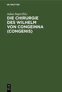Die Chirurgie Des Wilhelm Von Congeinna (Congenis): Fragment Eines Collegienheftes Nach Einer Handschrift Der Erfurter Amploniana