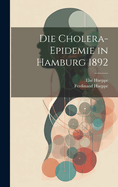 Die Cholera-Epidemie in Hamburg 1892