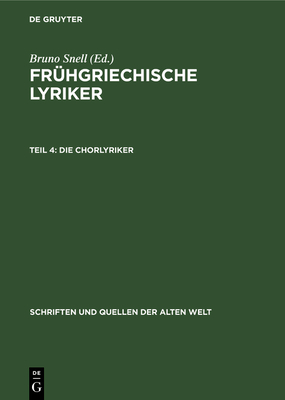 Die Chorlyriker - Snell, Bruno (Editor), and Frany?, Zoltan (Translated by)