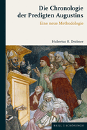 Die Chronologie Der Predigten Augustins: Eine Neue Methodologie