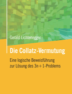 Die Collatz-Vermutung: Eine logische Beweisfhrung zur Lsung des 3n + 1-Problems