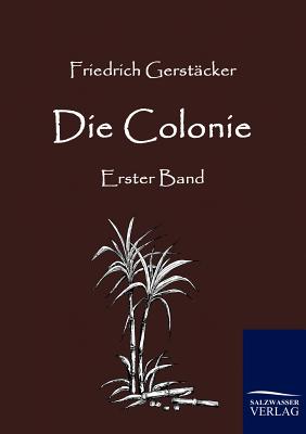 Die Colonie - Gerstcker, Friedrich