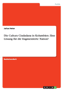 Die Cultura Ciudadana in Kolumbien. Eine Lsung fr die fragmentierte Nation?