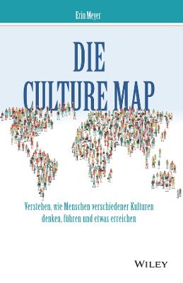 Die Culture Map: Verstehen, wie Menschen verschiedener Kulturen denken, fhren und etwas erreichen - Meyer, Erin, and Schieberle, Andreas, and Ferber, Marlies