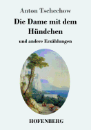 Die Dame Mit Dem Hundchen: Und Andere Erzahlungen