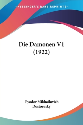 Die Damonen V1 (1922) - Dostoevsky, Fyodor Mikhailovich