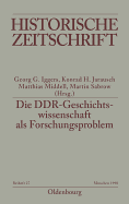 Die DDR-Geschichtswissenschaft als Forschungsproblem