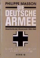Die Deutsche Armee. : Geschichte Der Wehrmacht 1935-1945
