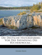 Die Deutsche Historienbibel vor der Erfindung des B?cherdrucks