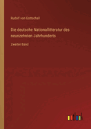 Die deutsche Nationallitteratur des neunzehnten Jahrhunderts: Zweiter Band