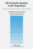 Die Deutsche Sprache in Der Gegenwart: Festschrift Fuer Dieter Cherubim Zum 60. Geburtstag