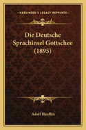 Die Deutsche Sprachinsel Gottschee (1895)