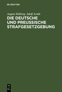 Die Deutsche und Preu?ische Strafgesetzgebung