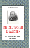 Die deutschen Idealisten: Ist Patriotismus noch zeitgem?