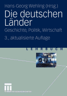 Die Deutschen Lander: Geschichte, Politik, Wirtschaft