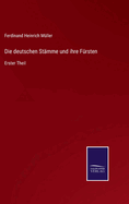 Die deutschen Stmme und ihre Frsten: Erster Theil