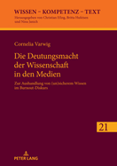 Die Deutungsmacht der Wissenschaft in den Medien: Zur Aushandlung von (un)sicherem Wissen im Burnout Diskurs