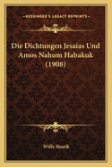 Die Dichtungen Jesaias Und Amos Nahum Habakuk (1908)