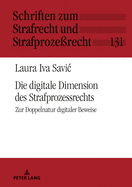 Die digitale Dimension des Strafprozessrechts: Zur Doppelnatur digitaler Beweise