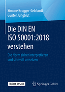 Die Din En ISO 50001:2018 Verstehen: Die Norm Sicher Interpretieren Und Sinnvoll Umsetzen