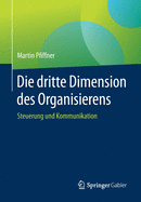 Die Dritte Dimension Des Organisierens: Steuerung Und Kommunikation