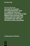 Die Dritte Steuernotverordnung Vom 14. Februar 1924 Mit Besonders Ausfhrlicher Bercksichtigung Der Vorschriften ber Die Aufwertung Und Die ffentlichen Anleihen