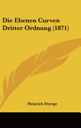 Die Ebenen Curven Dritter Ordnung (1871) - Durege, Heinrich (Editor)