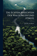 Die Echten Ansichten Der Waldungen Und Frste