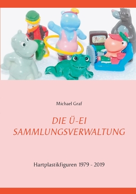 Die ?-Ei - Sammlungsverwaltung: 1979 - 2019 - Graf, Michael