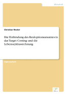 Die Einbindung Des Realoptionsansatzes in Das Target Costing Und Die Lebenszyklusrechnung