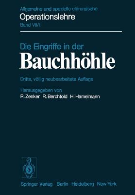 Die Eingriffe in Der Bauchhhle - Zenker, R (Revised by), and Berchtold, R (Revised by), and Bary, S V (Revised by)