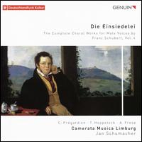 Die Einsiedelei: The Complete Choral Works for Male Voices by Franz Schubert, Vol. 4 - Adolph Seidel (bass); gnes Kovcs (soprano); Andreas Frese (piano); Andreas Weller (tenor); Anne Bierwirth (alto);...