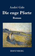 Die enge Pforte: Roman