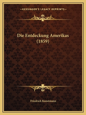 Die Entdeckung Amerikas (1859) - Kunstmann, Friedrich