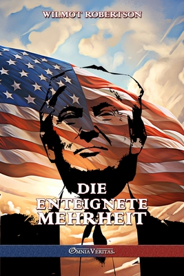 Die enteignete Mehrheit - Robertson, Wilmot