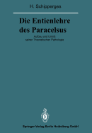 Die Entienlehre des Paracelsus: Aufbau und Umri? seiner Theoretischen Pathologie