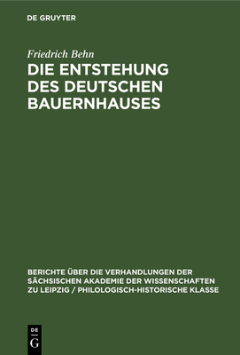 Die Entstehung des Deutschen Bauernhauses - Behn, Friedrich