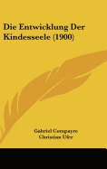 Die Entwicklung Der Kindesseele (1900)