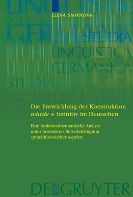 Die Entwicklung der Konstruktion w?rde + Infinitiv im Deutschen - Smirnova, Elena