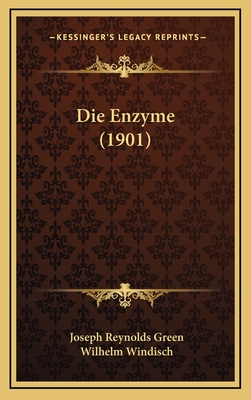 Die Enzyme (1901) - Green, Joseph Reynolds, and Windisch, Wilhelm (Translated by)