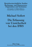 Die Erfassung Von Unsicherheit Bei Den Ifrs