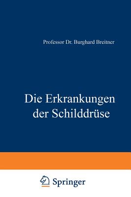 Die Erkrankungen Der Schilddruse - Breitner, Burghard