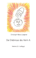 Die Erlebnisse des Herrn A.: Satiren (11. Auflage)