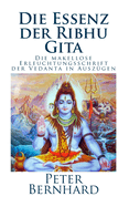 Die Essenz der Ribhu Gita: Die makellose Erleuchtungsschrift der Vedanta in Auszgen