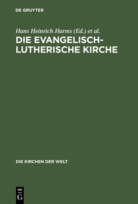 Die Evangelisch-Lutherische Kirche: Vergangenheit Und Gegenwart - Vajta, Vilmos (Editor)