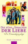 Die F?nf Sprachen Der Liebe-Wie Kommunikation in Der Partnerschaft Gelingt