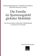 Die Familie Im Spannungsfeld Globaler Mobilitat: Zur Konstruktion Ethnischer Minderheiten Im Kontext Der Familie - Buchkremer, Hansjosef (Editor), and Bukow, Wolf-Dietrich (Editor), and Emmerich, Michaela (Editor)