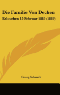 Die Familie Von Dechen: Erloschen 15 Februar 1889 (1889)